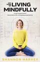 Book cover of: My Year of Living Mindfully. By: Shannon Harvey