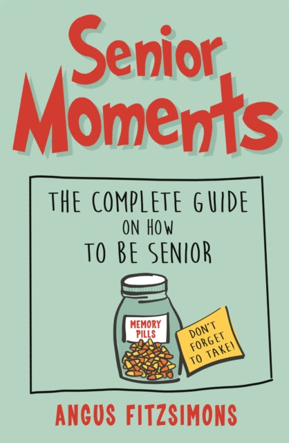 Book cover of: Senior Moments. By: Angus FitzSimons