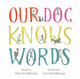 Book cover of: Our Dog Knows Words. By: Peter Gouldthorpe