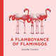 Book cover of: Flamboyance of Flamingos. By: Jennifer Cossins