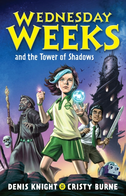 Book cover of: Wednesday Weeks and the Tower of Shadows. By: Cristy Burne
