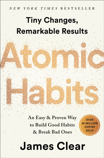 Atomic Habits, An Easy & Proven Way to Build Good Habits & Break Bad Ones 9780735211292 James Clear
