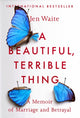 Book cover of: Beautiful, Terrible Thing. By: Jen Waite