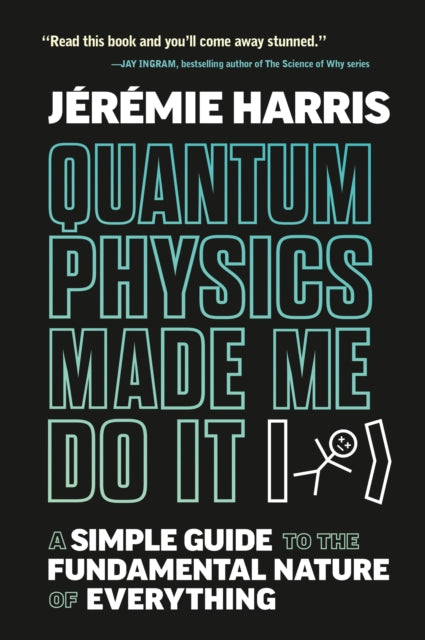 Book cover of: Quantum Physics Made Me Do It