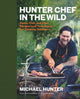 Book cover of: Hunter Chef in the Wild. By: Michael Hunter