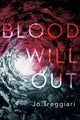 Book cover of: Blood Will Out. By: Jo Treggiari
