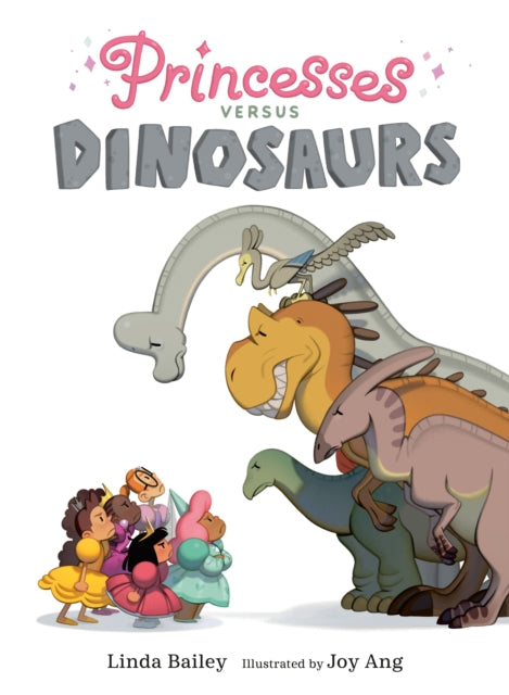 Book cover of: Princesses Versus Dinosaurs. By: Linda Bailey