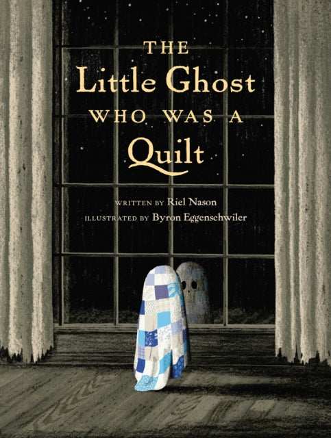 Little Ghost Who Was a Quilt 9780735264472 Riel Nason