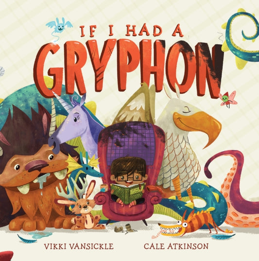 Book cover of: If I Had a Gryphon. By: Vikki VanSickle