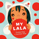 Book cover of: My Lala. By: Thomas King