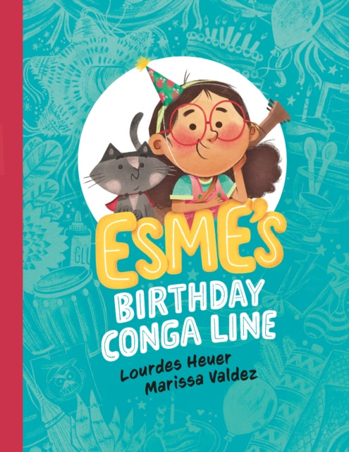 Book cover of: Esme's Birthday Conga Line. By: Lourdes Heuer
