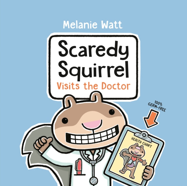 Book cover of: Scaredy Squirrel Visits the Doctor. By: Mélanie Watt