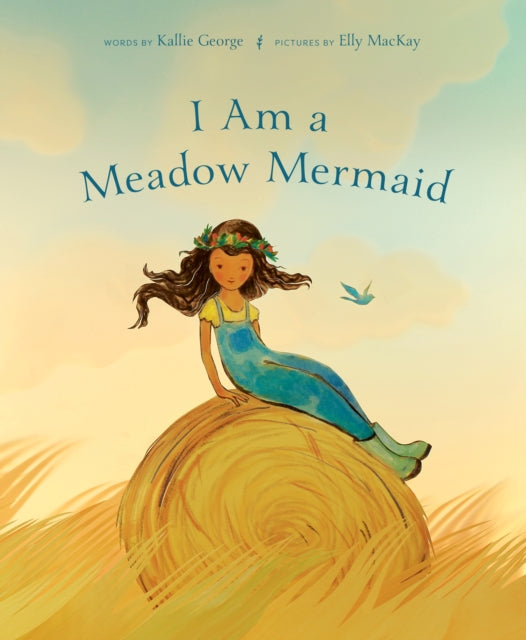 Book cover of: I Am a Meadow Mermaid. By: Kallie George