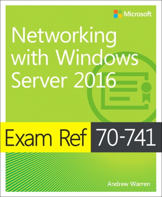 Book cover of: Exam Ref 70-741 Networking with Windows Server 2016. By: Andrew Warren