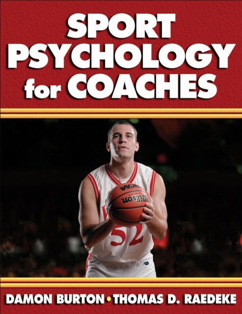 Book cover of: Sport Psychology for Coaches. By: Damon Burton