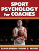 Book cover of: Sport Psychology for Coaches. By: Damon Burton