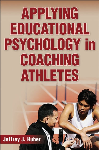 Book cover of: Applying Educational Psychology in Coaching Athletes