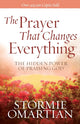 Book cover of: Prayer That Changes Everything. By: Stormie Omartian