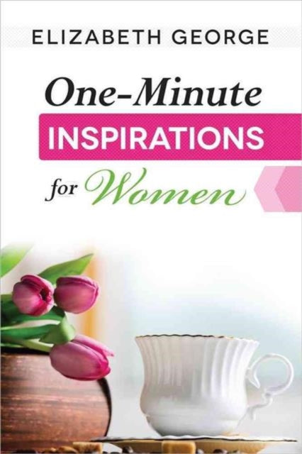 Book cover of: One-Minute Inspirations for Women. By: Elizabeth George