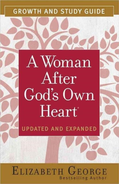 Book cover of: Woman After God's Own Heart Growth and Study Guide. By: Elizabeth George