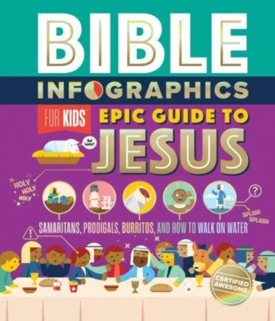 Book cover of: Bible Infographics for Kids Epic Guide to Jesus. By: Harvest House Publishers