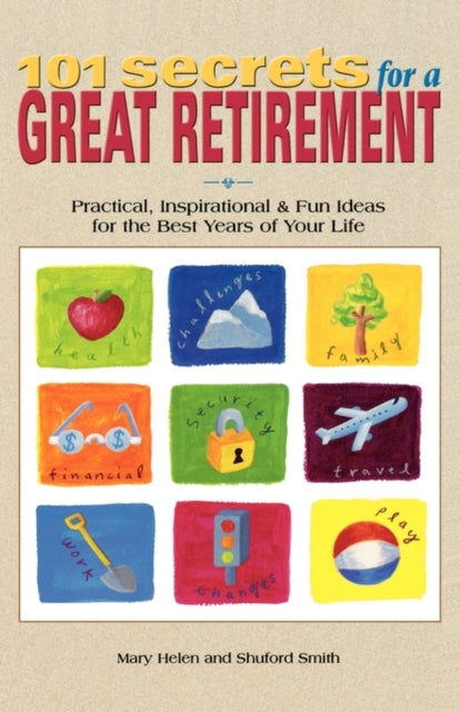 Book cover of: 101 Secrets for a Great Retirement. By: Mary Helen.