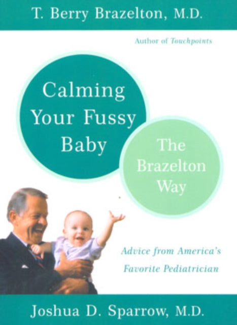 Book cover of: Calming Your Fussy Baby. By: T. Berry Brazelton