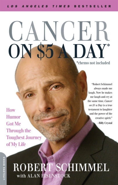 Book cover of: Cancer on Five Dollars a Day (chemo not included). By: Robert Schimmel