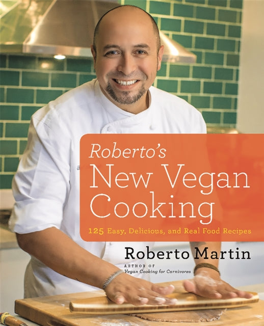 Book cover of: Roberto's New Vegan Cooking. By: Roberto Martin