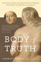 Book cover of: Body of Truth. By: Harriet Brown