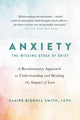 Book cover of: Anxiety: The Missing Stage of Grief. By: Claire Bidwell Smith