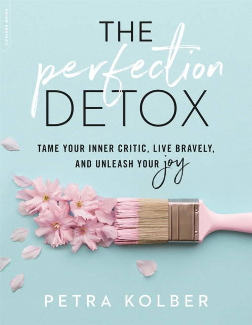 Book cover of: The Perfection Detox. By: Petra Kolber