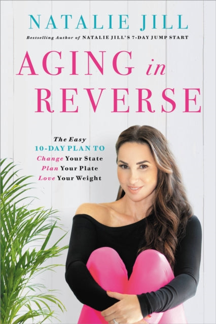 Book cover of: Aging in Reverse. By: Natalie Jill
