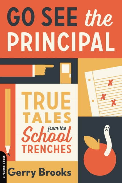 Book cover of: Go See the Principal. By: Gerry Brooks