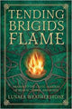 Book cover of: Tending Brigid's Flame. By: Lunaea Weatherstone