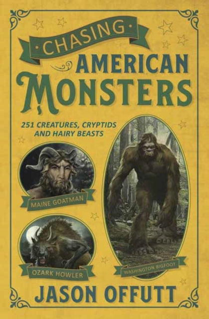 Book cover of: Chasing American Monsters. By: Jason Offutt