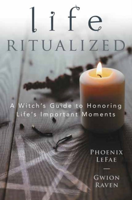 Book cover of: Life Ritualized. By: Phoenix LeFae