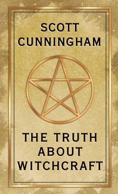 Book cover of: Truth About Witchcraft. By: Scott Cunningham