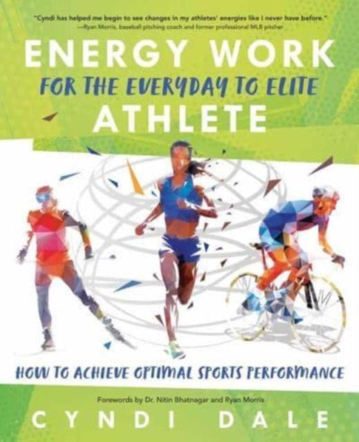 Book cover of: Energy Work for the Everyday to Elite Athlete. By: Cyndi Dale