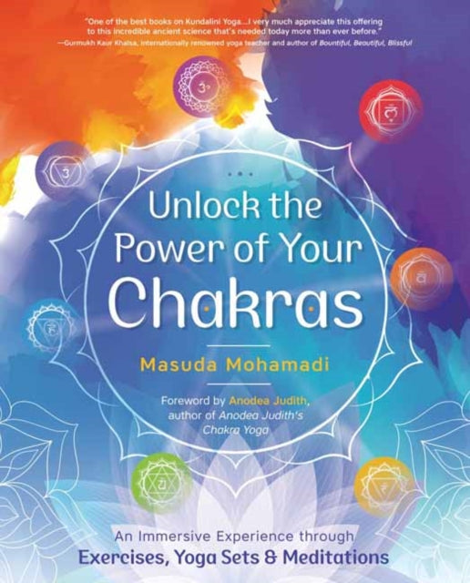 Book cover of: Unlock the Power of Your Chakras. By: Masuda Mohamadi