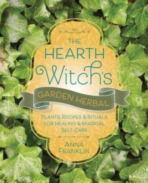 Book cover of: Hearth Witch's Garden Herbal. By: Anna Franklin