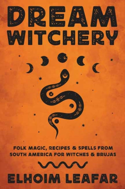 Book cover of: Dream Witchery. By: Elhoim Leafar