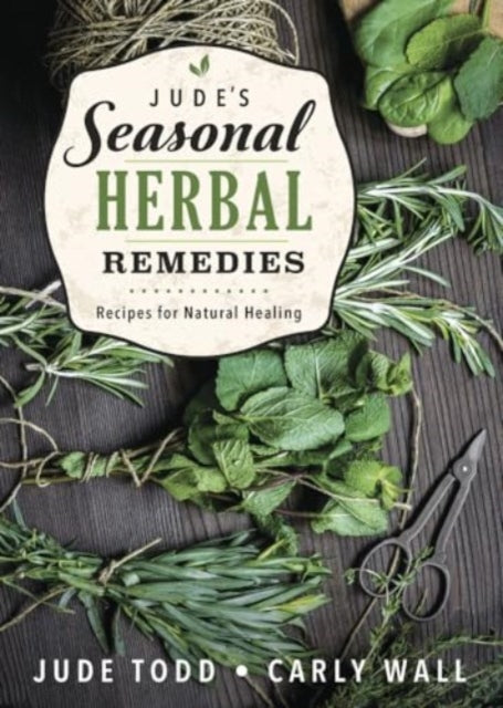 Book cover of: Jude's Seasonal Herbal Remedies. By: Jude Todd