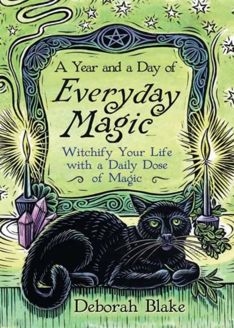 Book cover of: Year and a Day of Everyday Magic. By: Deborah Blake