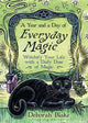 Book cover of: Year and a Day of Everyday Magic. By: Deborah Blake