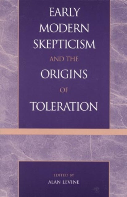 Book cover of: Early Modern Skepticism and the Origins of Toleration