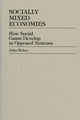 Book cover of: Socially Mixed Economies. By: John Weber