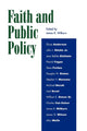 Book cover of: Faith and Public Policy. By: James R. Wilburn