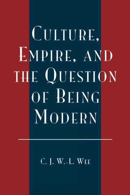 Book cover of: Culture, Empire, and the Question of Being Modern