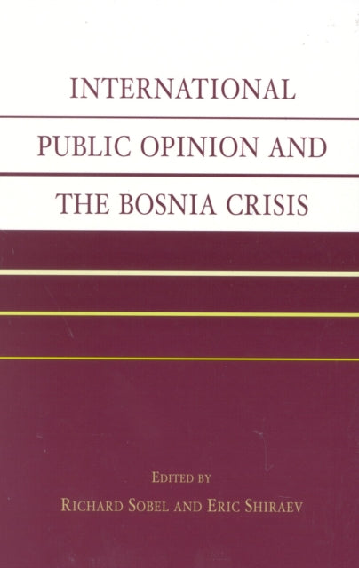 Book cover of: International Public Opinion and the Bosnia Crisis